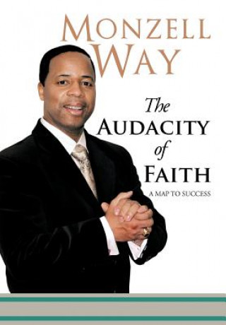 Книга Audacity Of Faith Monzell Way