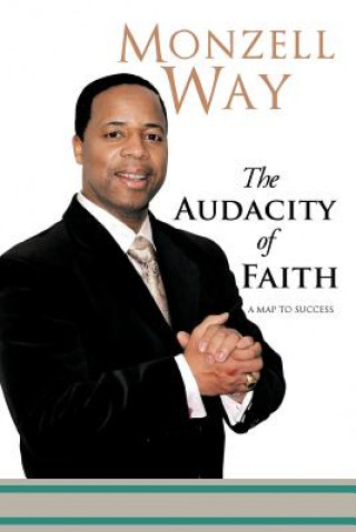 Buch Audacity Of Faith Monzell Way