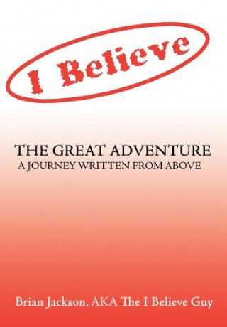 Kniha Great Adventure Brian Jackson Aka the I Believe Guy
