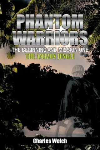 Book Phantom Warriors---The Beginning and Mission One Charles Welch