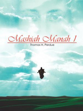 Book Mashiah Manah 1 Thomas H Perdue