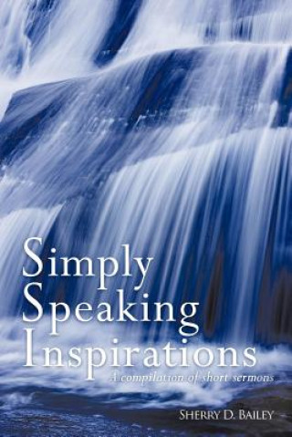 Kniha Simply Speaking Inspirations Sherry D Bailey