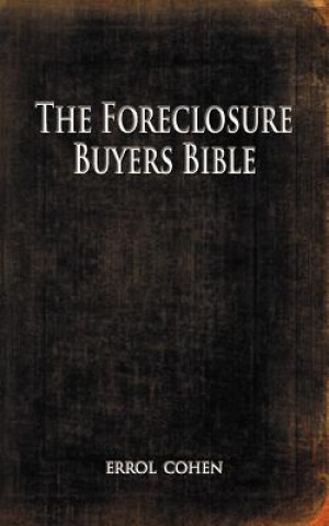 Книга Foreclosure Buyers Bible Errol Cohen