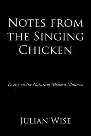 Carte Notes from the Singing Chicken Julian Wise