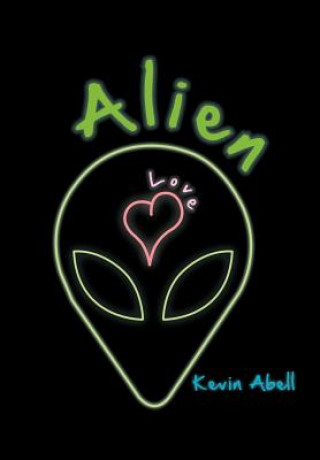 Kniha Alien Love Kevin Abell