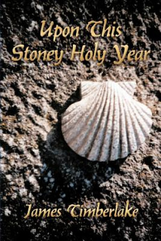 Libro Upon This Stoney Holy Year James (FAIA) Timberlake