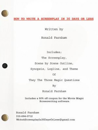 Knjiga How To Write A Screenplay In 30 Days Or Less Ronald Farnham