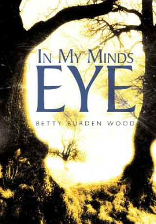 Kniha In My Minds Eye Betty Burden Wood