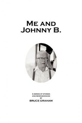 Book Me and Johnny B. Bruce (University of Stirling) Graham