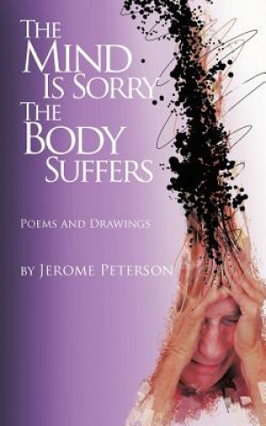 Carte Mind Is Sorry The Body Suffers Jerome Peterson