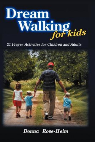 Könyv Dream Walking for Kids Donna Rose-Heim