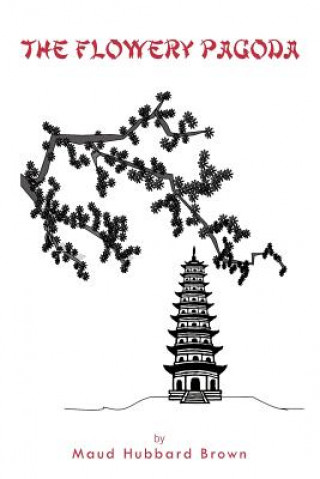 Книга Flowery Pagoda Maud Hubbard Brown