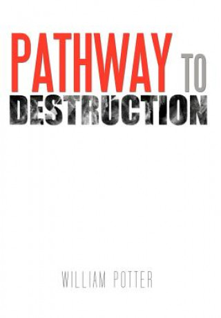 Carte Pathway to Destruction William Potter