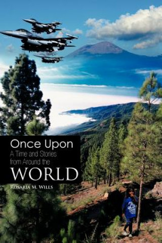 Kniha Once Upon a Time and Stories from Around the World Rosaria M Wills