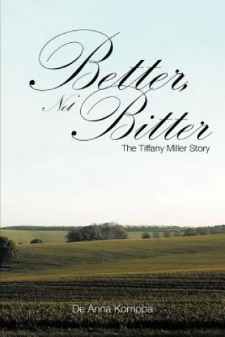 Book Better, Not Bitter De Anna Komppa