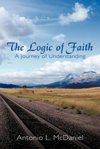 Книга Logic of Faith Antonio L McDaniel