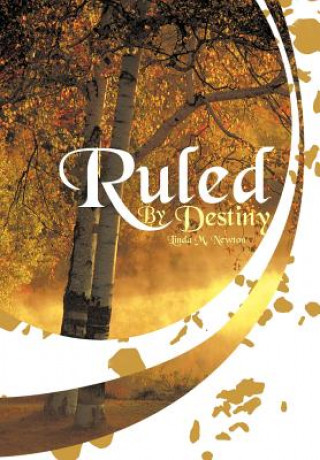 Kniha Ruled By Destiny Linda M Newton