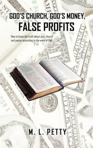 Carte God's Church, God's Money, False Profits M L Petty