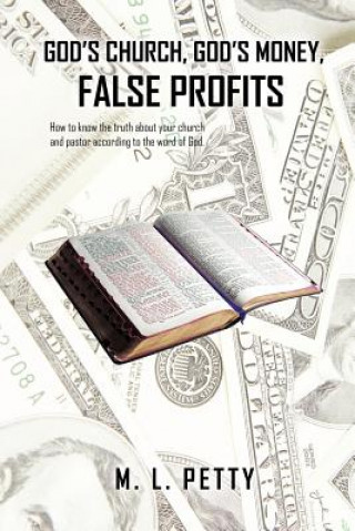 Carte God's Church, God's Money, False Profits M L Petty