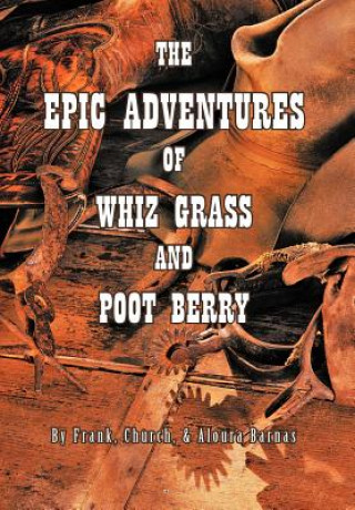 Libro Epic Adventures of Whiz Grass and Poot Berry Aloura Barnas