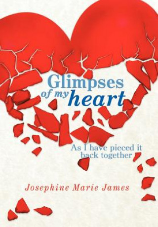Könyv Glimpses of My Heart Josephine Marie James