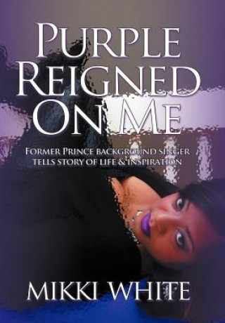 Könyv Purple Reigned on Me Mikki White