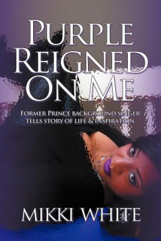 Книга Purple Reigned on Me Mikki White