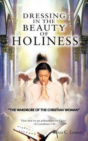 Книга Dressing in the Beauty of Holiness Tanjo C Lonon