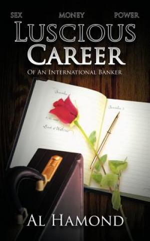 Książka Luscious Career Of An International Banker Al Hamond