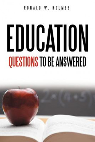 Kniha Education Questions To Be Answered Ronald W Holmes