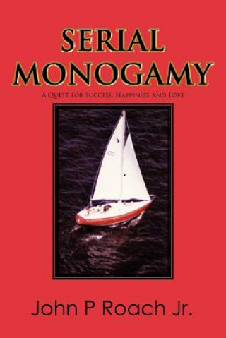Kniha Serial Monogamy John P Roach Jr