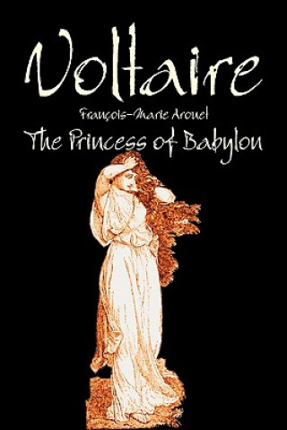 Kniha Princess of Babylon by Voltaire, Fiction, Classics, Literary Fran Ois-Marie Arouet