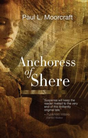 Livre Anchoress of Shere Paul L. Moorcraft