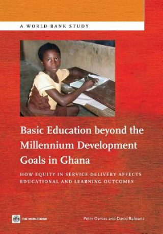 Carte Basic education beyond the Millennium Development Goals in Ghana David Balwanz