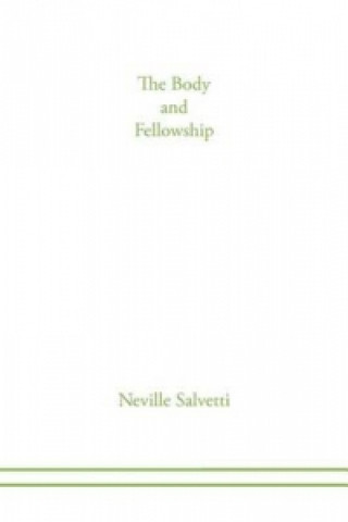 Книга Body of Christ and Fellowship Neville Salvetti