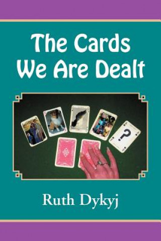Carte Cards We Are Dealt! Ruth Dykyj