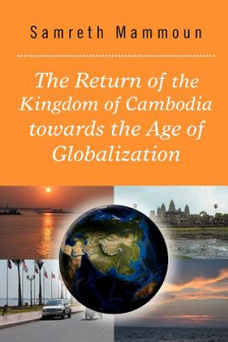 Kniha Return of the Kingdom of Cambodia Towards the Age of Globalization Samreth Mammoun