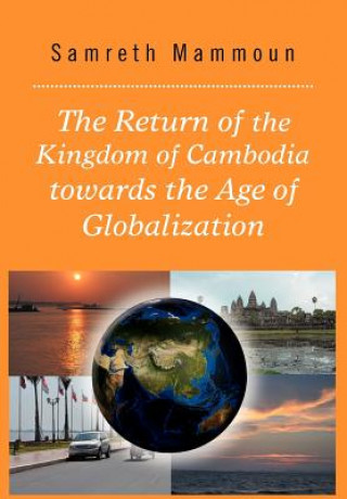 Buch Return of the Kingdom of Cambodia Towards the Age of Globalization Samreth Mammoun