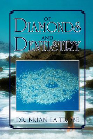 Carte Of Diamonds and Dentistry Dr Brian La Trobe