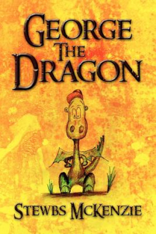 Книга George The Dragon Stewbs McKenzie