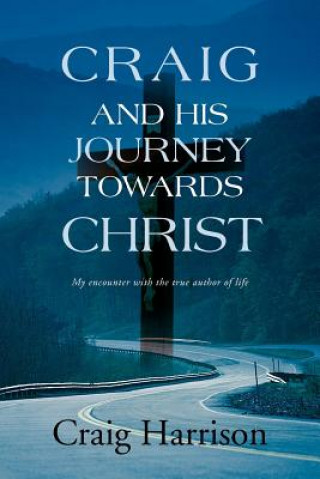 Buch Craig and His Journey Towards Christ Craig Harrison