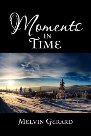 Book Moments in Time Melvin Gerard