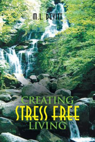 Livre Creating Stress Free Living M L Devitt