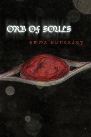 Könyv Orb of Souls Emma Dunckley