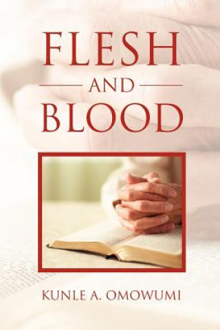 Könyv Flesh and Blood Kunle A Omowumi