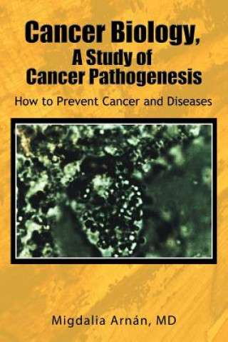 Книга Cancer Biology, a Study of Cancer Pathogenesis Migdalia Arnan