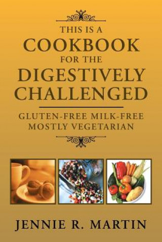 Книга This Is a Cookbook for the Digestively Challenged Jennie R Martin