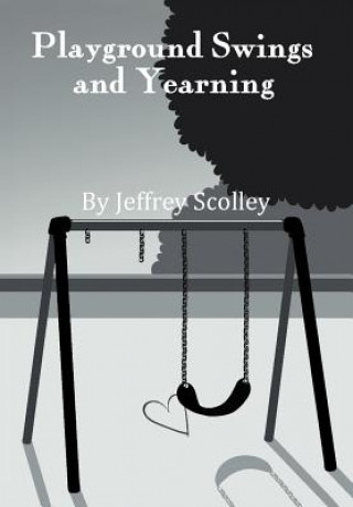 Buch Playground Swings and Yearning Jeffrey Scolley