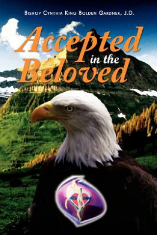 Carte Accepted in the Beloved Bishop Cynthia King Bolden J D Gardner