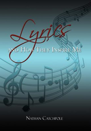 Книга Lyrics and How They Inspire Me Nathan Catchpole